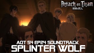 Attack On Titan S4 Ep24 OST - Splinter Wolf Original Soundtrack Full | EPIC HQ COVER