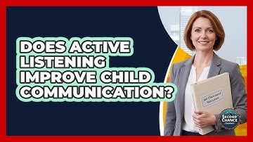 Does Active Listening Improve Child Communication?