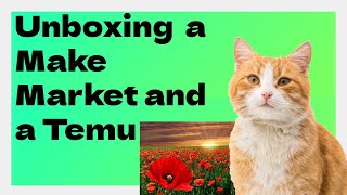 Unboxing a Make Market and a TEMU