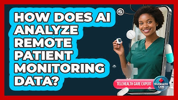 How Does AI Analyze Remote Patient Monitoring Data? - Telehealth Care Expert