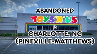 Abandoned Toys R Us - Charlotte Pineville, NC