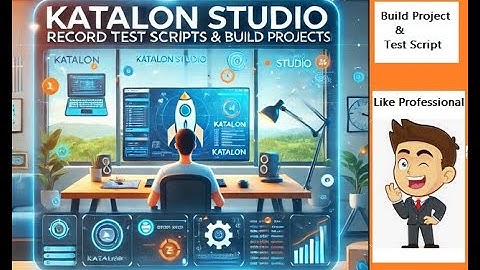 Class_3. How to Record & Play Test Script in Katalon Studio