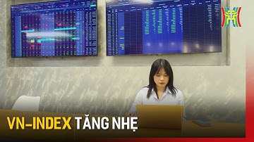 VN-Index tăng nhẹ | Tin tức