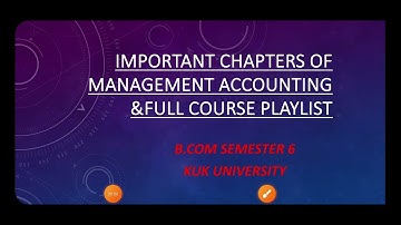Important chapters of Management Accounting/Full course#kukexam#kuk#bcom #semester#importantquestion