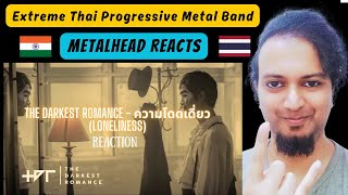 The Darkest Romance - ความโดดเดี่ยว Loneliness | Thai Prog Metal Band | Indian Metalhead Reacts