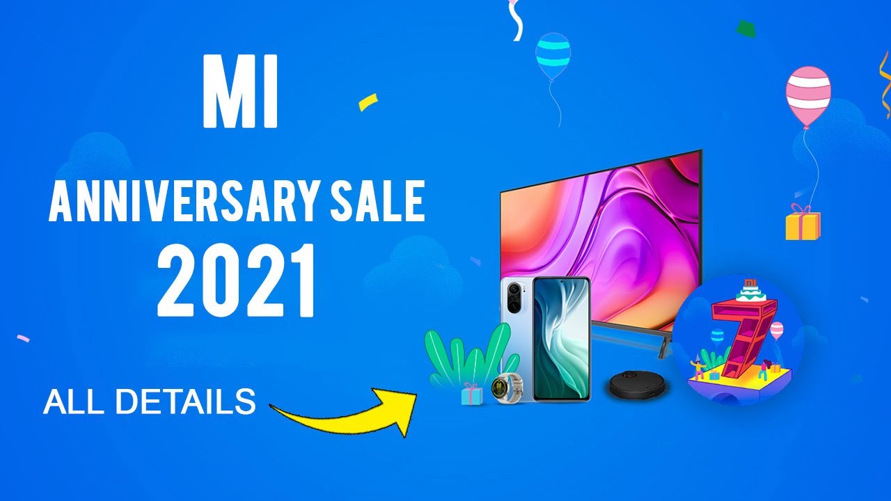 Xiaomi की 7वीं सालगिरह की सेल शुरू | Mi Anniversary Sale 2021