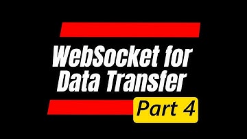 WebSocket for Data Transfer Part 4