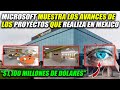 MICROSOFT DA A CONOCER LOS PRIMEROS AVANCES DE LOS PROYECTOS QUE REALIZA EN MEXICO