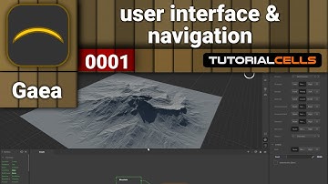 0001. user interface & navigation in Gaea