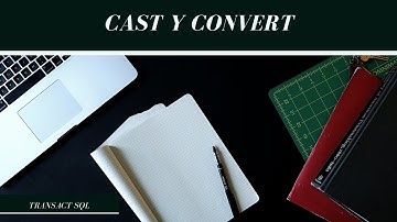 Conversión de tipos de datos: Cast y convert