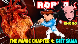 Roblox | BỊ HÙ RỚT CÁI NẾT KIA VẪN ĐỒ SÁT TRÙM CUỐI SAMA CỨU BA MẸ - The Mimic Chapter 4 | KiA Phạm