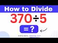 370÷5  Divide 370 by 5 (Long division Method)
