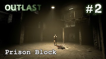 Outlast Chapter 2: Prison Block | Gameplay Walkthrough