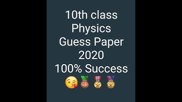 10th class Physics Guess Paper 2020 (bsek)