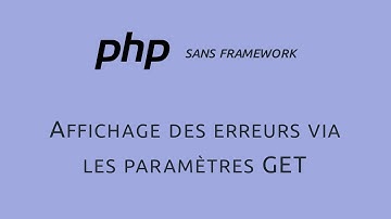 [PSF 17] Affichage des erreurs via les paramètres GET — PHP Sans Framework