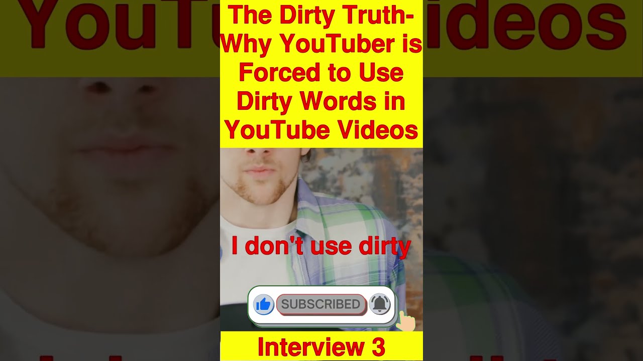 The Dirty Truth Why YouTuber Is Forced To Use Dirty Words In YouTube The Dirty Truth Why YouTuber Is Forced To Use Dirty Words In YouTube