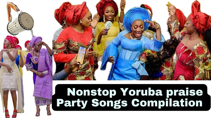 4 Hours nonstop Yoruba Praise Party Songs Compilation| Yoruba praise and Worship songs.