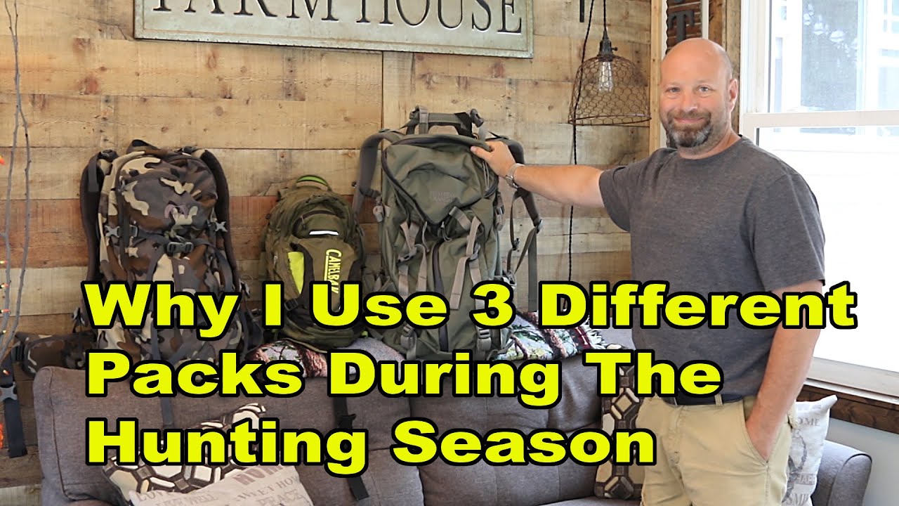 Why I Use 3 Different Packs Each Hunting Season YouTube