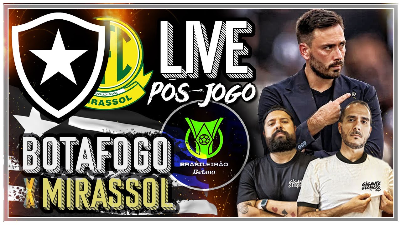 PÓS-JOGO: MIRASSOL X BOTAFOGO | 31ª RODADA | BRASILEIRÃO 2025 - YouTube