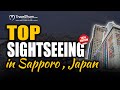 Top Sightseeing in Sapporo ( Hokaido ) : Places To Visit In Japan ( 2024 Edition ) | Traveldham