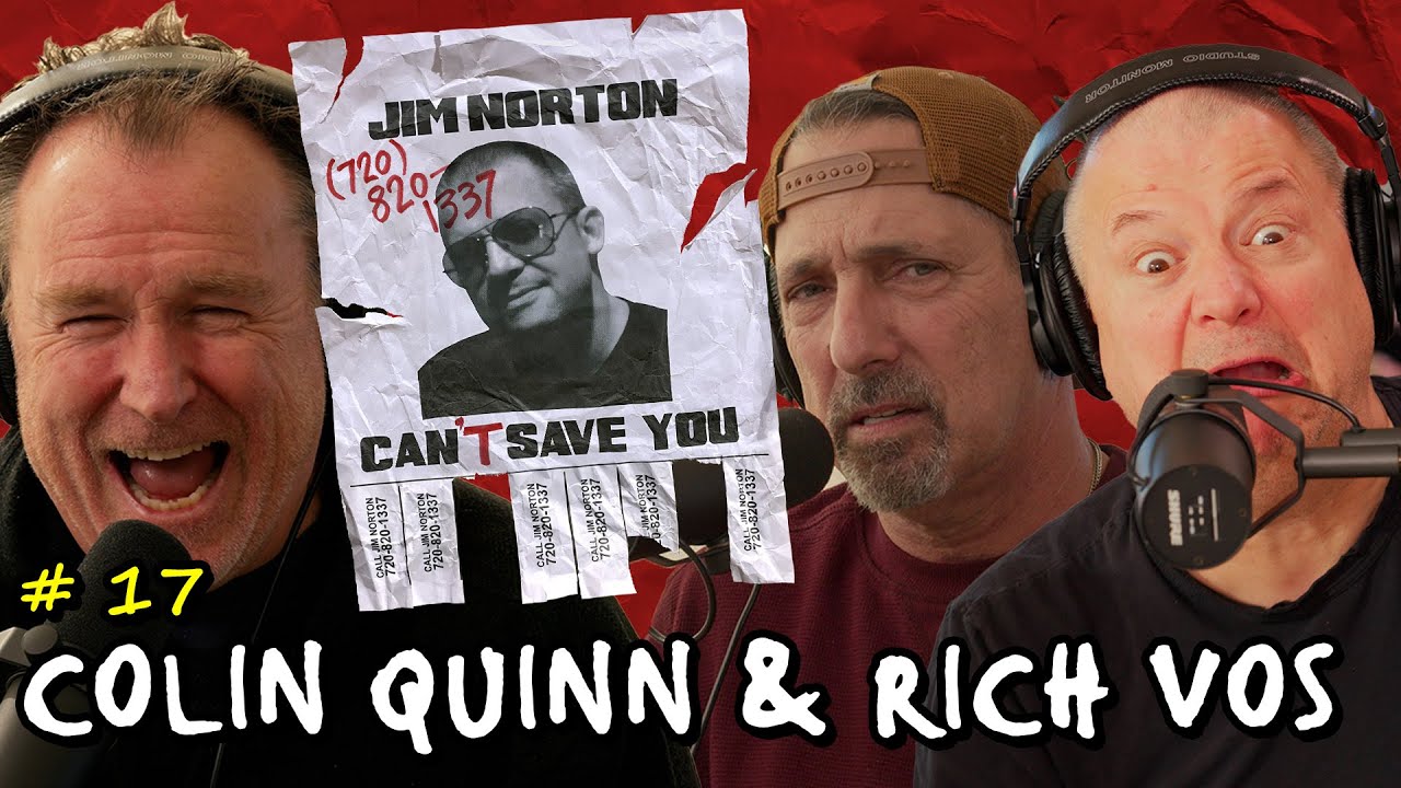 Too Much Teeth with Colin Quinn & Rich Vos | Jim Norton Can't Save You | EP 17