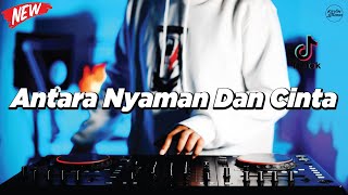 DJ ANTARA NYAMAN DAN CINTA - REMIX NOSTALGIA VIRAL FULLBASS TERBARU 2025 DJ KEVIN