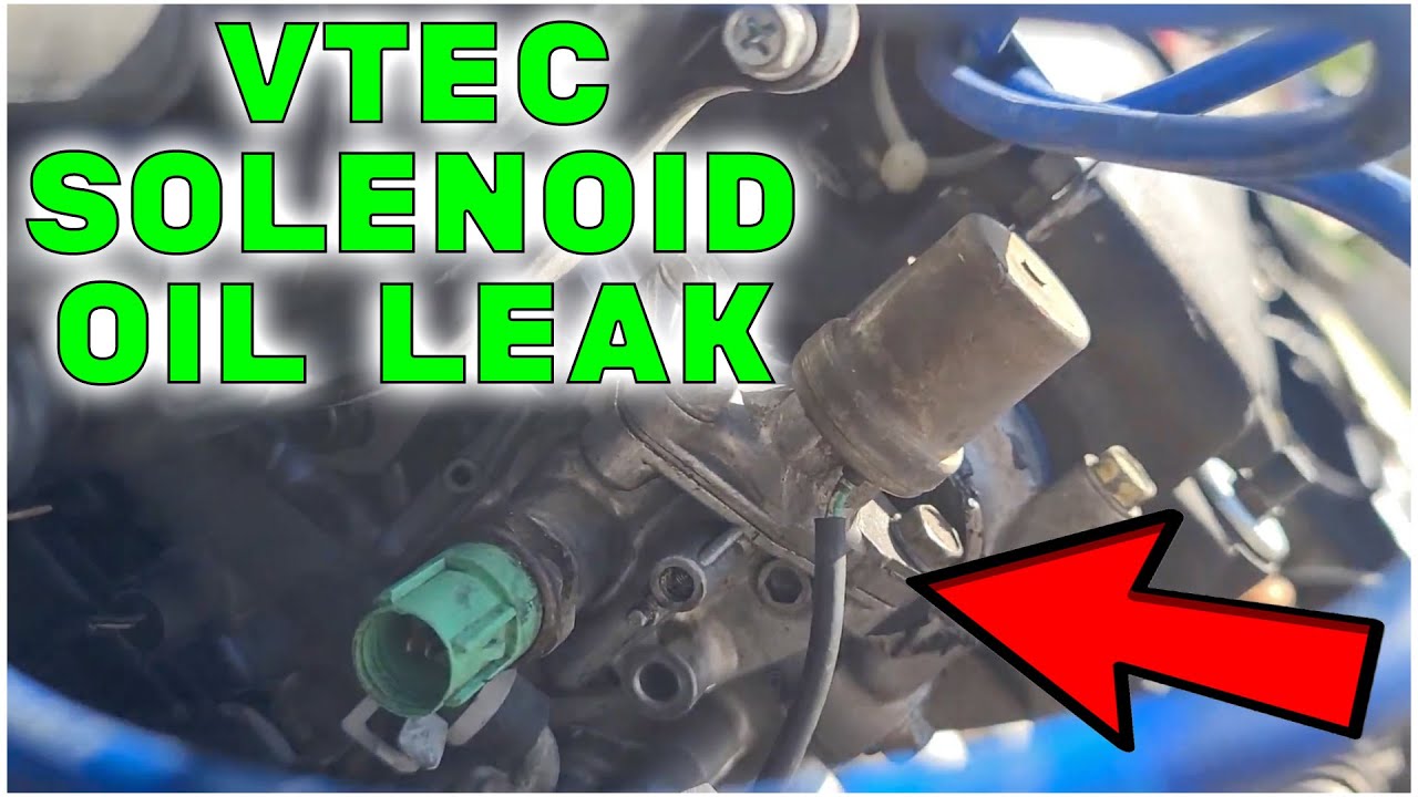 Honda Vtec Solenoid Oil Leaks Diy - Project Honduh Has Another Issue! 😰