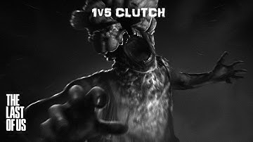 The Last of Us: Remastered | 1v5 Clutch