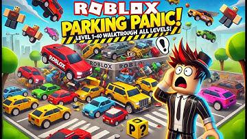 ROBLOX Parking Panic – Full Walkthrough (All Levels 1-40!)