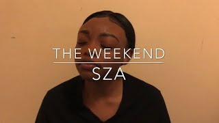 The Weekend - SZA (cover)