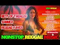 BEST OF TAGALOG SUMMER REGGAE FAVES 😎☀️🔥