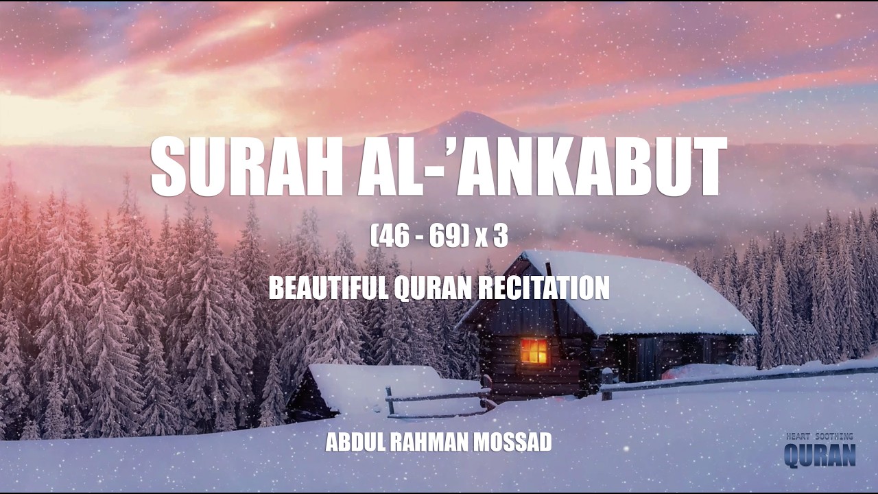 Surah Al-'Ankabut | Heart Soothing Quran Recitation | Abdul Rahman Mossad