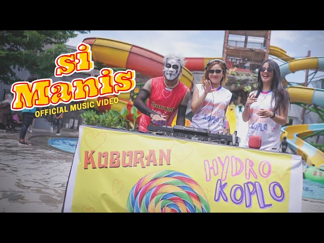 SINGLE BARU, MANIS & SEGAR!! KUBURAN X @hydrokoplo  -  SI MANIS (Official Music Video) class=