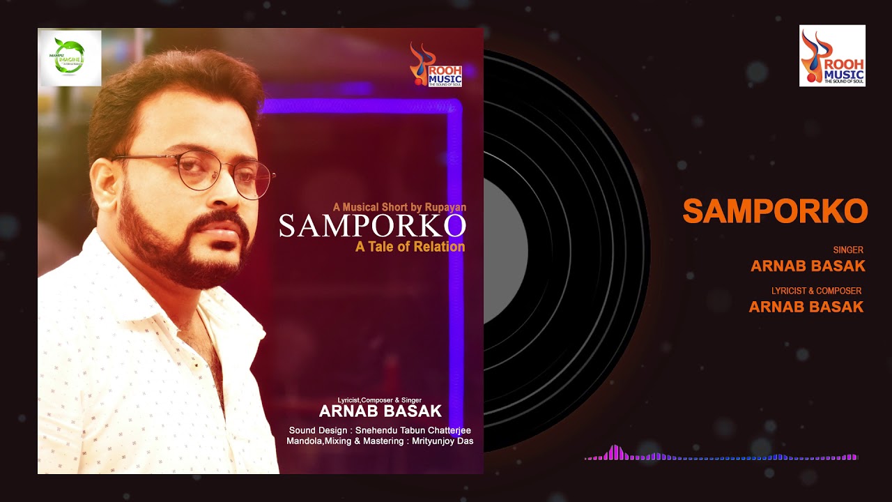 SAMPORKO - A TALE OF RELATION || ARNAB BASAK || RUPAYAN || FULL AUDIO SONG || ROOH MUSIC