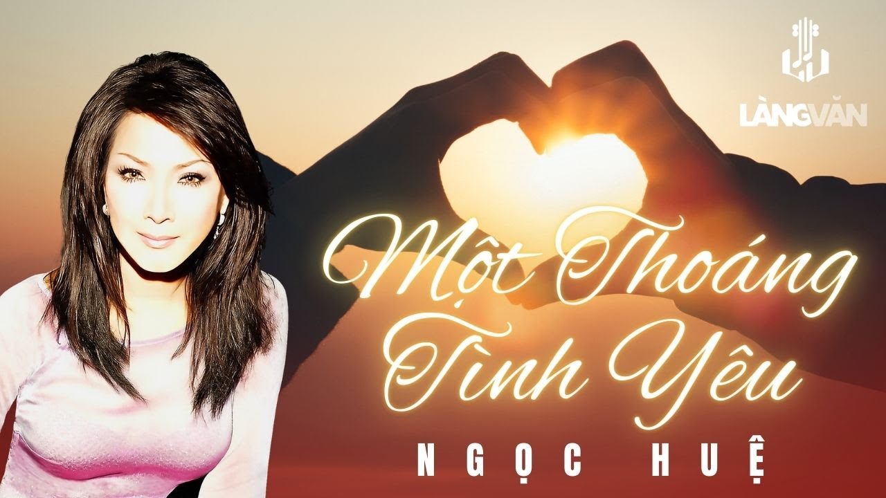 YouTube에서 Ngọc Huệ | Một Thoáng Tình Yêu | Official Làng Văn (Lyrics) 보기