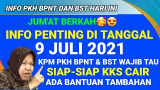 info pkh hari ini | INFO PENTING BESOK 9 JULI 2021 PARA KPM PKH BPNT & BST | WAJIB TAU INFO INI