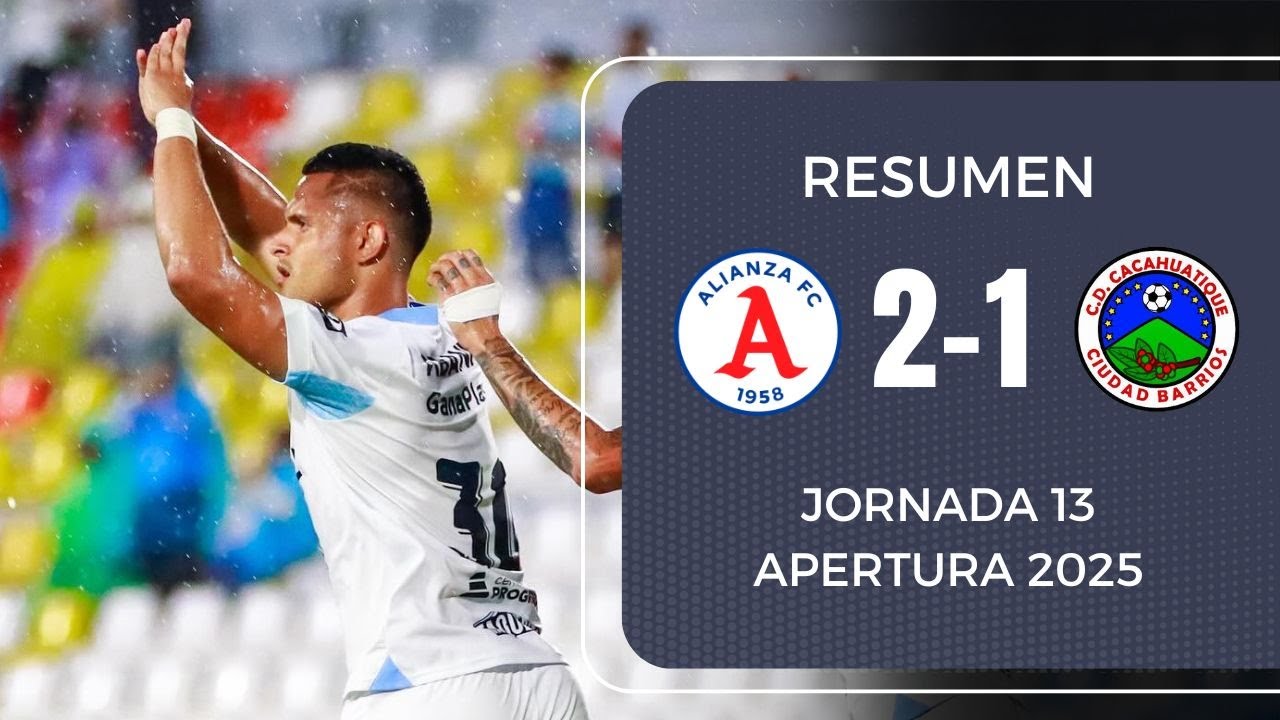 Alianza logra vencer al Cacahuatique | Resumen Alianza 2-1 Cacahuatique | Apertura 2025