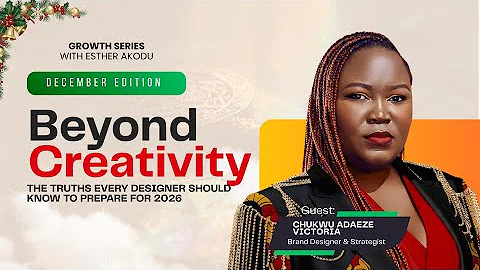 Beyond Creativity (Truths Every Designer Should Know To Prepare for 2026) - Chukwu Adaeze Victoria