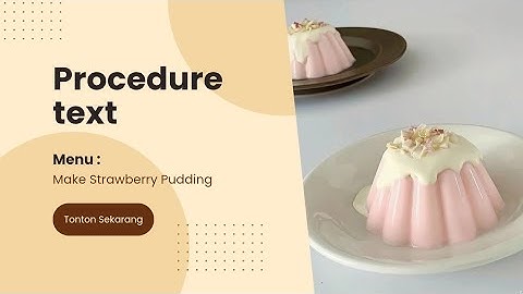 PROCEDURE TEXT - Making strawberry pudding🍮🍓!! - praktek b.inggris