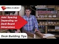 Deck Building Tips - Joist Spacing Depending on the Deck Board Dimensions Deck Building Tips - Joist Spacing Depending on the Deck Board Dimensions