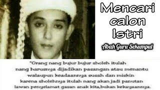 Abah Guru Sekumpul - Mencari calon istri