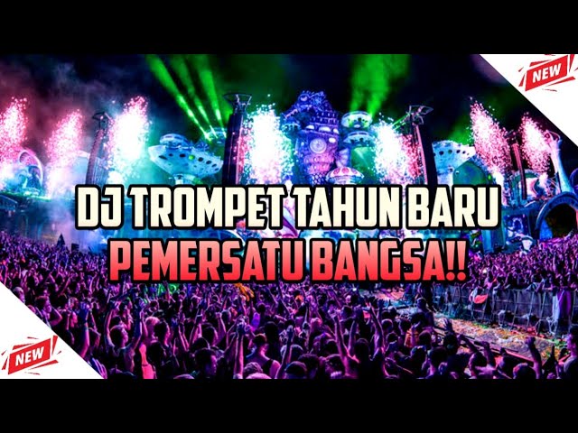 DJ TROMPET PEMERSATU BANGSA TEMBAK LANGIT FULL BASS 2023 class=