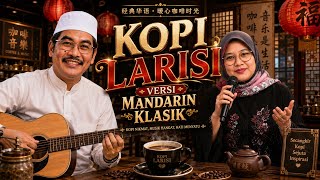 Download lagu KOPI LARISI VERSI MANDARIN KLASIK | Musik Mandarin Lembut Dan Romantis #musik #lirik #mandarin 