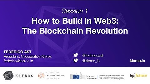 How to Build in Web3 - Session 1 - The Blockchain Revolution - Kleros Academy