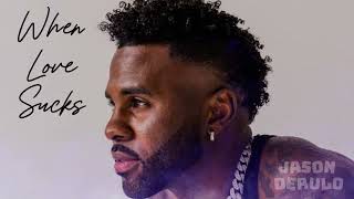 Jason Derulo - When Love Sucks ( Chill Version) | Xoxo Music