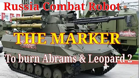 Russia To Unleash MARKER "Combat Robot" To Burn M1 Abrams & Leopard 2 Tanks