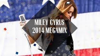 Miley Cyrus Megamix [2014]