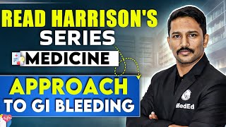 Medicine: Approach to GI Bleeding | 4th Year MBBS | Dr. Santosh | Read Harrison's Series