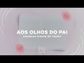 CRIANÇAS DIANTE DO TRONO - Aos Olhos do Pai (Lyric Vídeo)