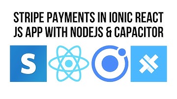 Ionic React, How To Add Stripe Payments To Mobile App Using NodeJS & Capacitor
